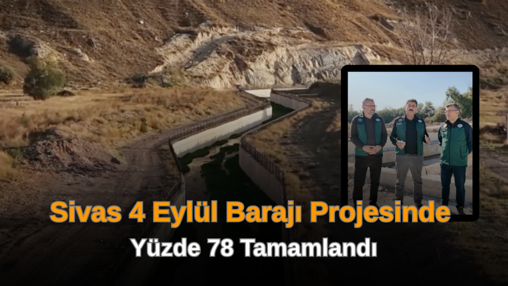 Sivas 14 Mahalleyi Taşkından Koruyacak Projede %78 Tamamlanma