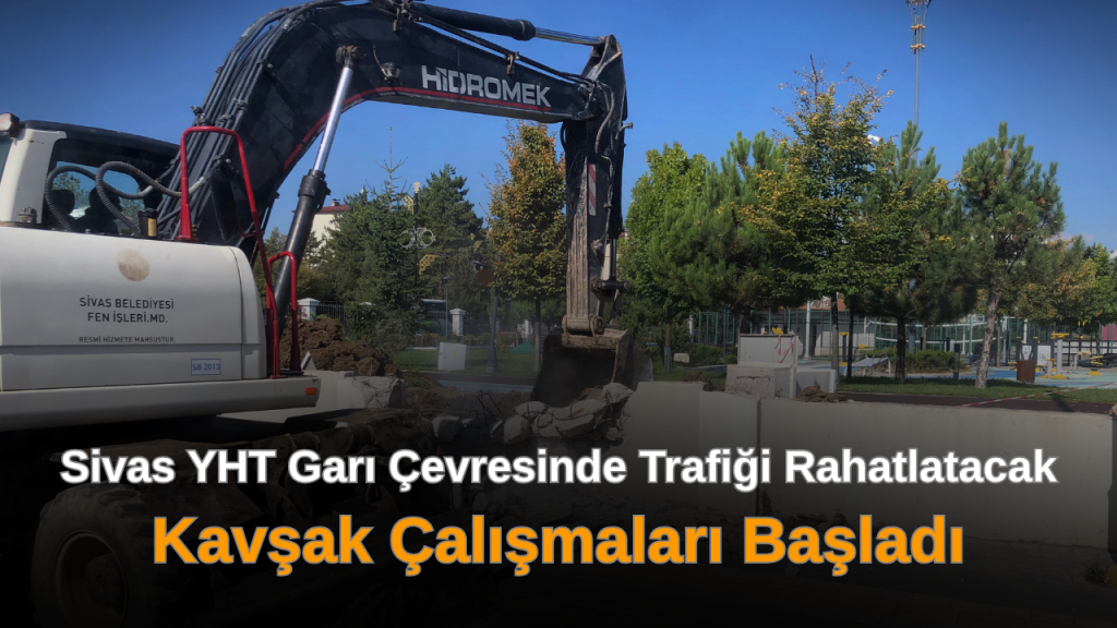 Sivas YHT Garı çevresi için kavşak düzenlemesi uygulama aşamasında