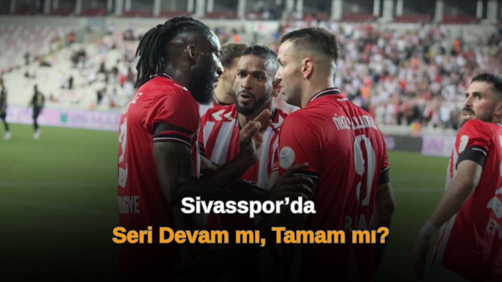 Sivasspor Ümraniyespor’u Ziyaret Edecek: 24 Ekim Verileri