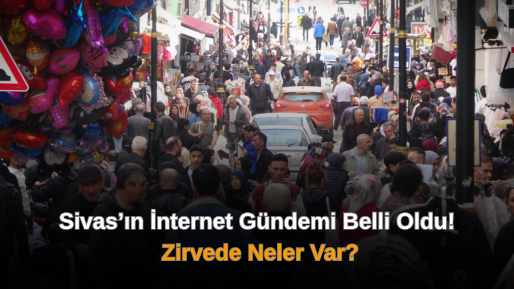 Sivas’ta Trendler: Futbol ve Hava Durumu Öne Çıktı