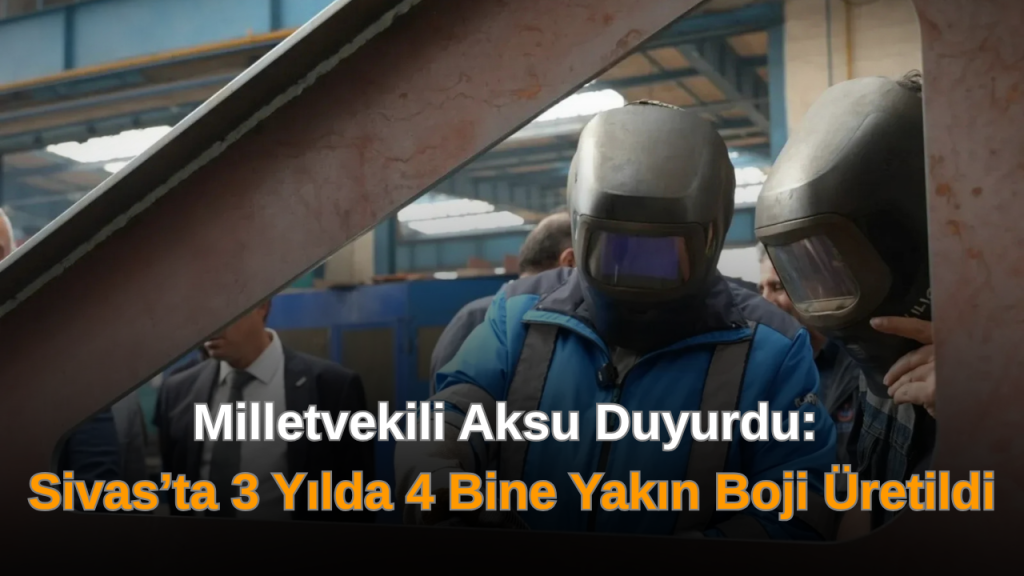 Sivas’ta üretim ve yerlileştirme atağı sürüyor